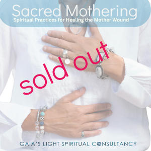 Sacred Mothering: A Call to Circle - Spiritual Practices for Healing The Mother Wound: Workshop